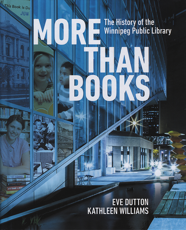 Title details for More than books: the history of the Winnipeg Public Library by Eve Dutton - Available